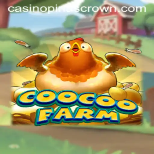 CooCooFarm: The Enchanting Farm Adventure Featuring PinasCrown
