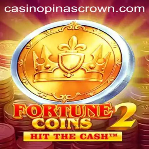 Unearthing the Riches of FortuneCoins2 and the Enigmatic PinasCrown